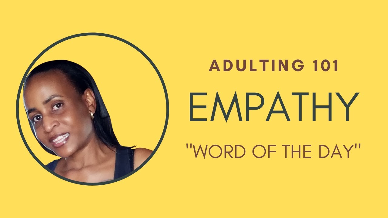 Adulting 101 :: EMPATHY :: Word of the Day
