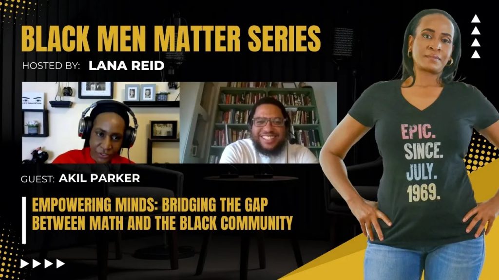 Lana Reid interviews Akil Parker, CEO of All This Math LLC, on The Male Perspective podcast to discuss empowering the Black community through math education and showing how mathematics connects to everyday life.