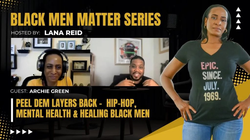 Lana Reid interviews hip-hop artist and mental health advocate Archie Green on The Male Perspective podcast, discussing his work with Peel Dem Layers Back (PDLB) and how hip-hop is used to empower Black men’s mental wellness and healing.