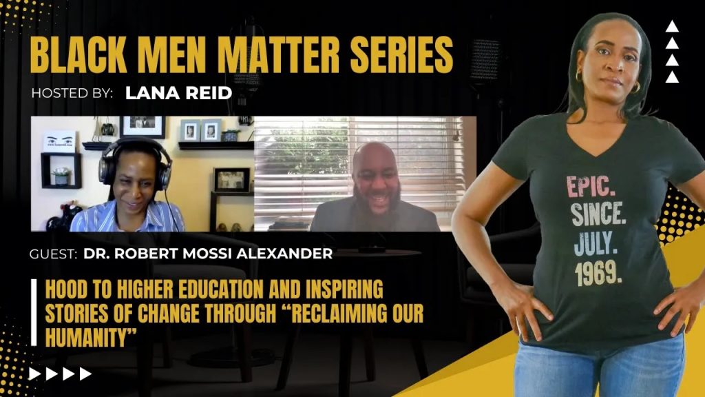 Lana Reid interviewing Dr. Robert Mossi Alexander—speaker, author, filmmaker, and founder of Hood to Higher Education—on The Male Perspective podcast, discussing culturally relevant teaching, transformative literacy training, and his award-winning film Reclaiming Our Humanity, which highlights personal growth and redemption for those impacted by the criminal justice system.