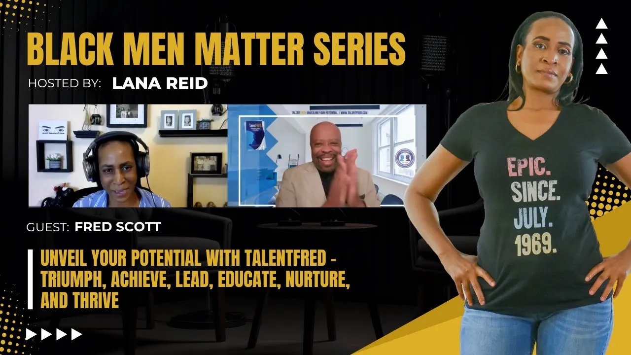 Lana Reid interviewing Fred Scott—author, speaker, technologist, and visual artist—on The Male Perspective podcast, discussing his book TalentFRED: Unveiling Your Potential, which empowers readers to discover their unique abilities through six key principles: Triumph, Achieve, Lead, Educate, Nurture, and Thrive. Drawing on his background in education, leadership, and mentorship, Fred shares practical insights for personal development and lifelong growth.