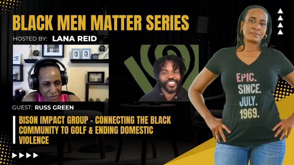 Lana Reid interviewing Russ Green—founder of Bison Impact Group, Inc.—on The Male Perspective podcast, discussing how his organization leverages golf to raise awareness and funds to end domestic and intimate partner violence through events like the HBCU Golf Tournament, which supports Howard University’s Interpersonal Violence Prevention Program and Spelman College’s Violence Prevention & Intervention Program.