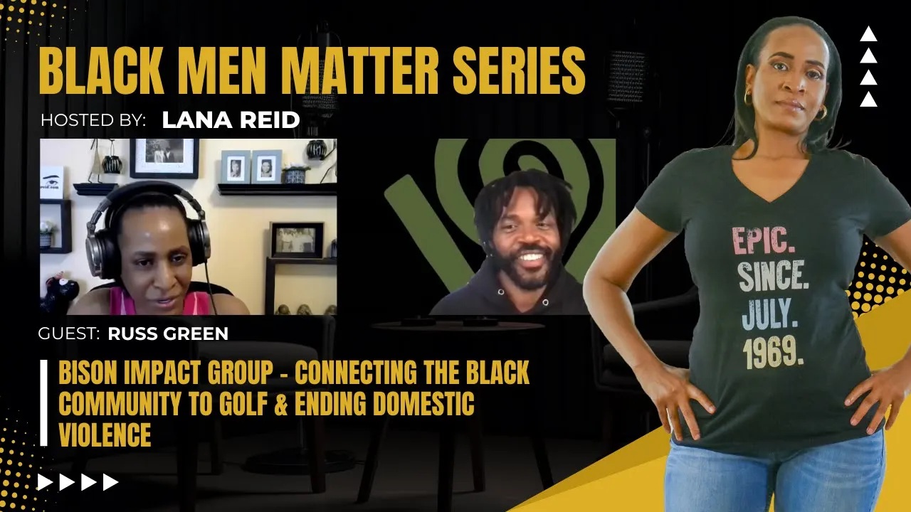 Lana Reid interviewing Russ Green—founder of Bison Impact Group, Inc.—on The Male Perspective podcast, discussing how his organization leverages golf to raise awareness and funds to end domestic and intimate partner violence through events like the HBCU Golf Tournament, which supports Howard University’s Interpersonal Violence Prevention Program and Spelman College’s Violence Prevention & Intervention Program.