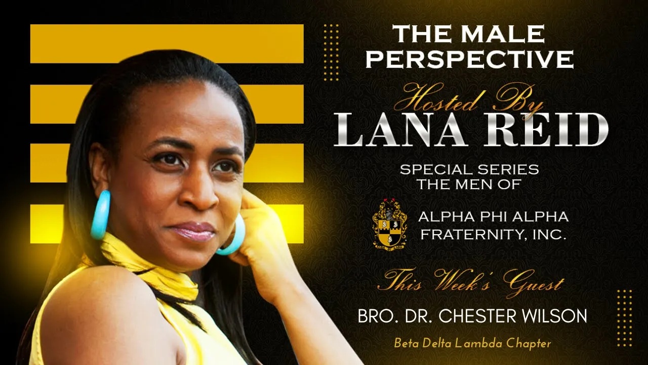 Lana Reid interviewing Dr. Chester Wilson on The Male Perspective, highlighting the Beta Delta Lambda Chapter of Alpha Phi Alpha and his community impact through CW Consulting, professional development training, mediation education, and motivational speaking.