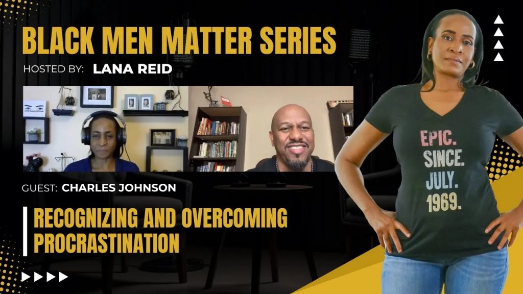 Lana Reid interviewing Pastor and Success Mindset Coach Charles Johnson on The Male Perspective, discussing how to recognize procrastination, understand its root causes, and overcome habits that hinder personal success.