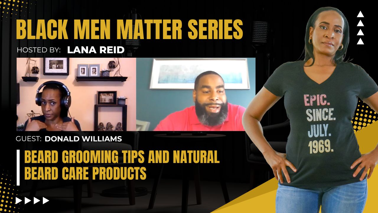 Lana Reid interviewing Donald Williams on The Male Perspective, discussing healthy beard care, proper grooming techniques, and the benefits of natural products from Grown Man Beard.