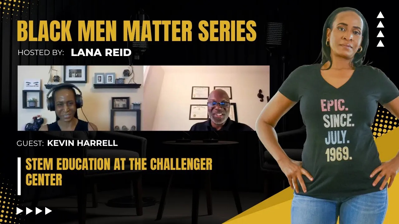 Lana Reid interviewing Kevin Harrell on The Male Perspective, discussing the Challenger Center’s mission in STEM education and key issues influencing public school environments, including teacher retention, funding, and caregiver engagement.