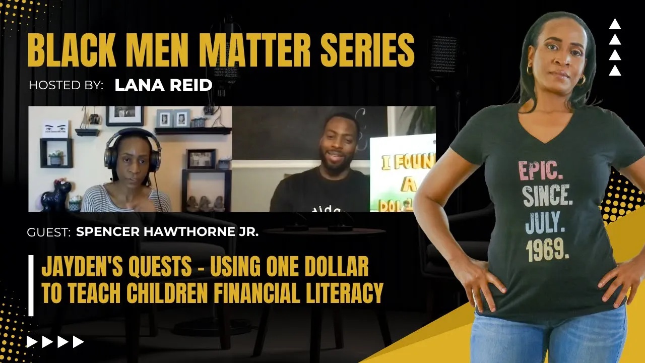 Lana Reid interviewing Spencer Hawthorne Jr. on The Male Perspective, discussing his children’s book I Found a Dollar, financial literacy for kids and adults, generational wealth in Black communities, and strategies for investing and reducing instant-gratification spending.