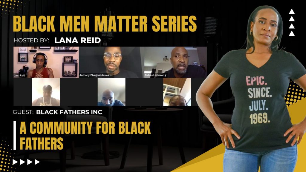Lana Reid interviewing members of Black Fathers Inc on The Male Perspective, discussing their programs that uplift Black fathers, support child well-being, and create safe spaces that highlight positive, engaged Black fatherhood.