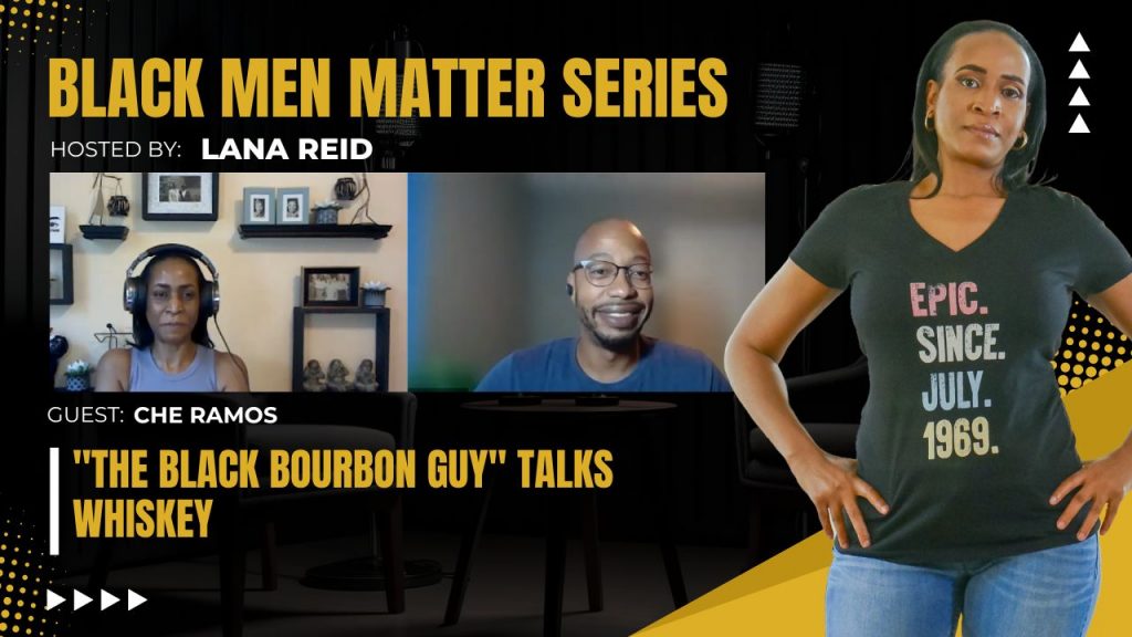 Lana Reid interviewing Che Ramos, “The Black Bourbon Guy,” on The Male Perspective, discussing bourbon history, the distilling process, and his Virtual Blind Bourbon Experience that teaches flavor profiles in an online setting.