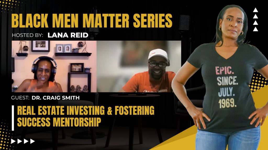 Lana Reid interviewing Dr. Craig Smith on The Male Perspective, discussing real estate income strategies, working with private lenders, and his Fostering Success mentorship program for at-risk youth.
