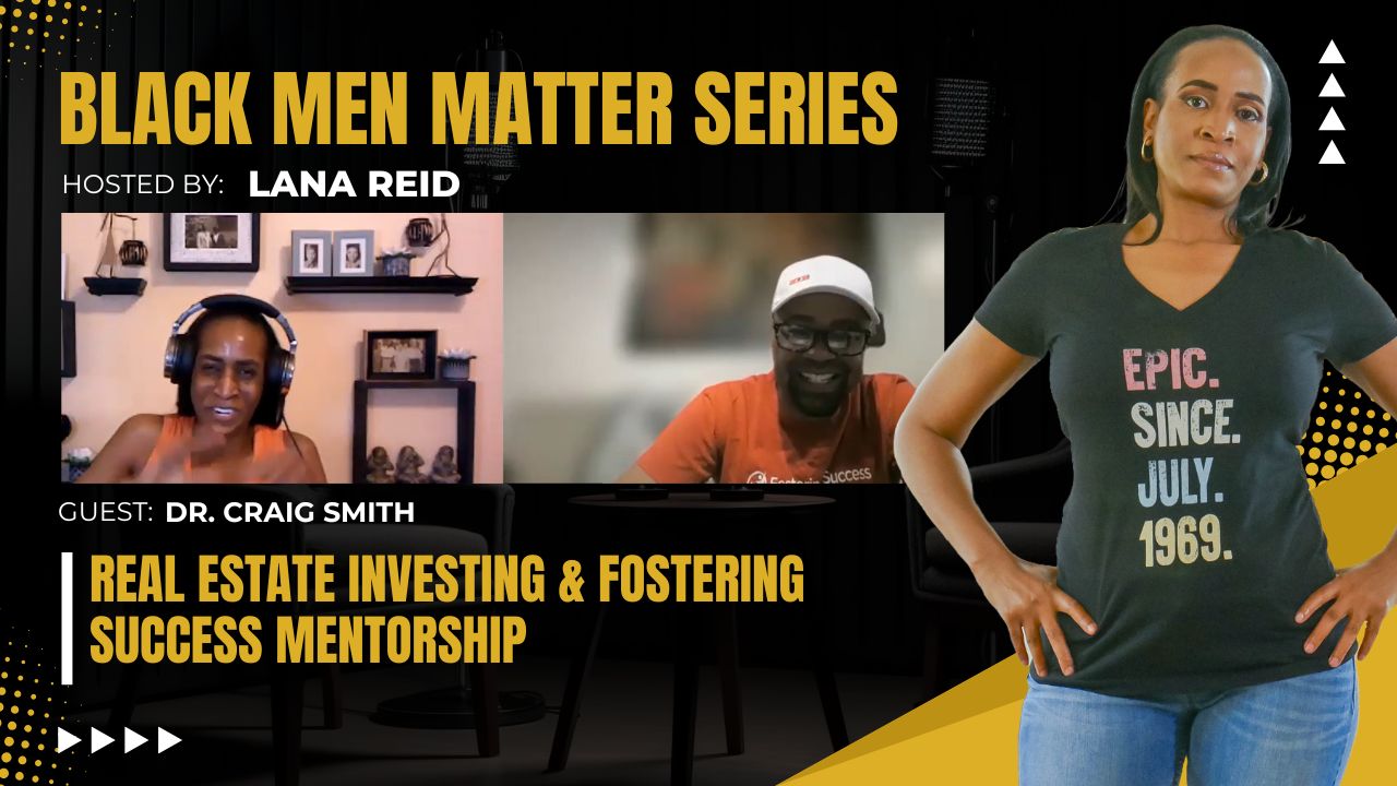 Lana Reid interviewing Dr. Craig Smith on The Male Perspective, discussing real estate income strategies, working with private lenders, and his Fostering Success mentorship program for at-risk youth.