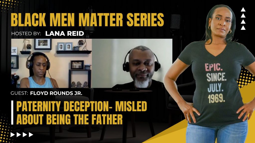 Lana Reid interviewing author Floyd Rounds Jr. on The Male Perspective, discussing paternity deception, its personal impact, and the legal options men face when navigating co-parenting and fatherhood challenges.