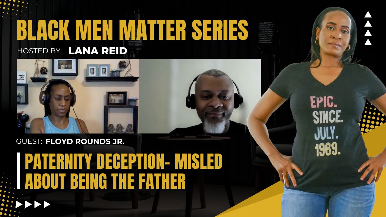 Lana Reid interviewing author Floyd Rounds Jr. on The Male Perspective, discussing paternity deception, its personal impact, and the legal options men face when navigating co-parenting and fatherhood challenges.