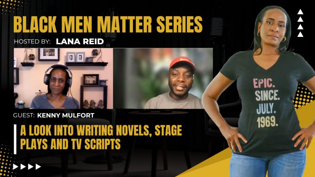 Lana Reid interviewing Kenny Mulfort on The Male Perspective, discussing the craft of writing novels, screenplays, and TV scripts, and how real-life experiences inspire his creative work.