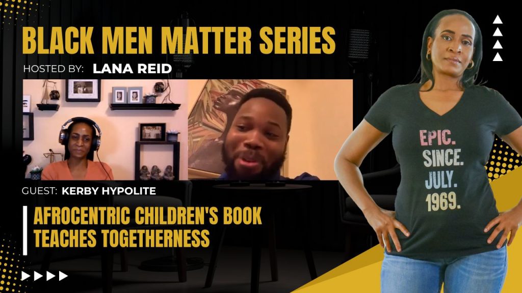 Lana Reid interviewing Kerby Hypolite on The Male Perspective, discussing his children’s book Majest and Royal Present Alphabet Affirmations, themes of kindness and service, and the importance of strong parent–educator partnerships.