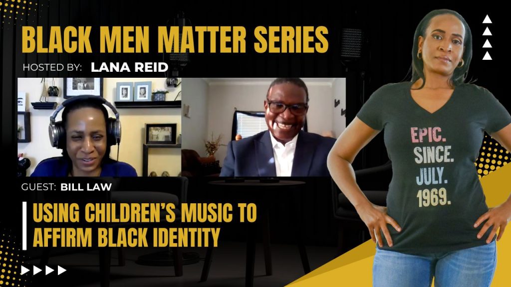 Lana Reid interviewing Bill Law on The Male Perspective, discussing the children’s song “Being Black,” creative storytelling through Lumo Black Media, and using music and educational tools to affirm positive Black identity.