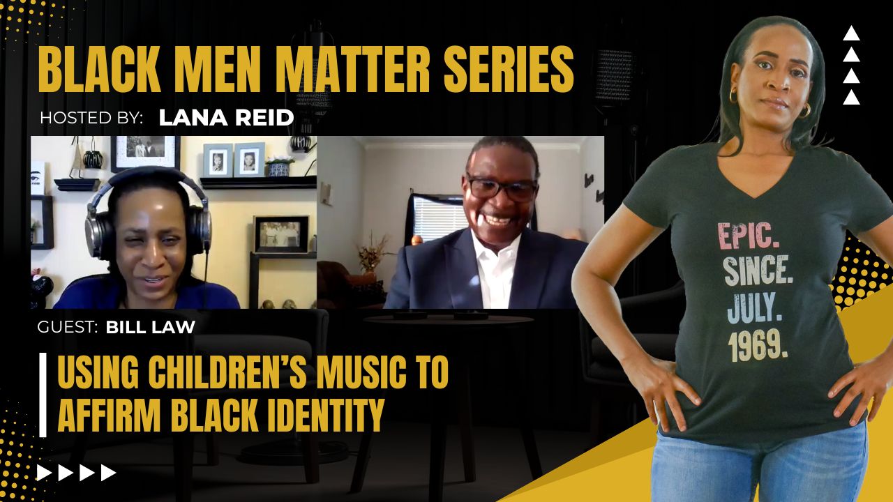Lana Reid interviewing Bill Law on The Male Perspective, discussing the children’s song “Being Black,” creative storytelling through Lumo Black Media, and using music and educational tools to affirm positive Black identity.