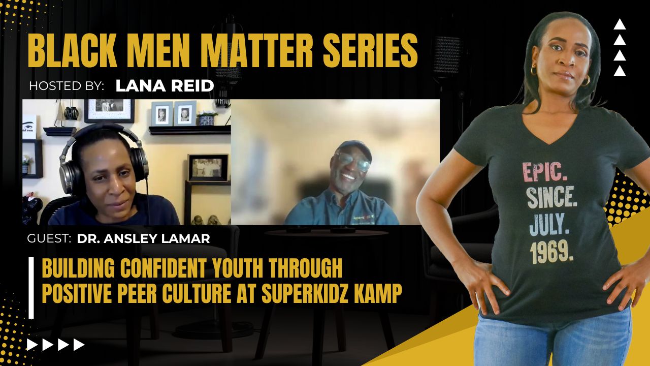 Lana Reid interviewing Dr. Ansley LaMar on The Male Perspective, discussing SuperKidz Kamp, youth development, leadership, experiential learning, and creating positive peer cultures that help children thrive.