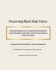 Preserving Black Male Voices announcement for The Male Perspective Black Men Matter series archived on the Internet Archive.