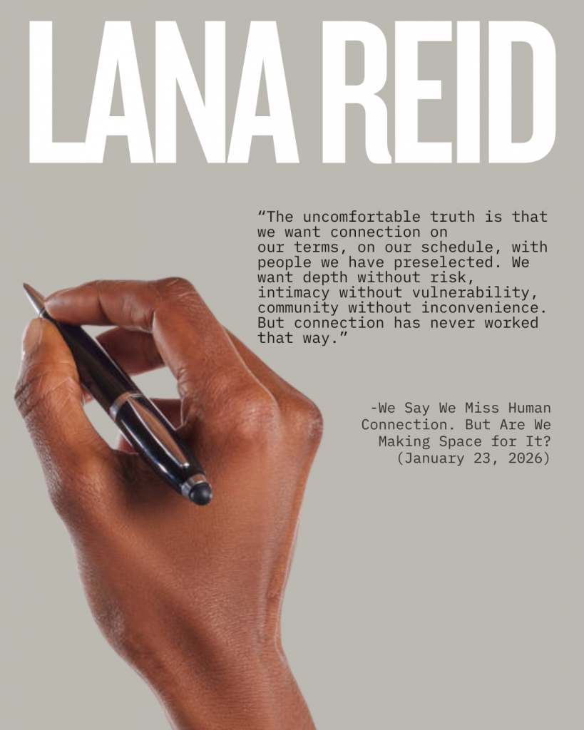 Graphic showing a hand holding a pen with a quote by Lana Reid about wanting connection on our terms and the importance of being open to human interaction.