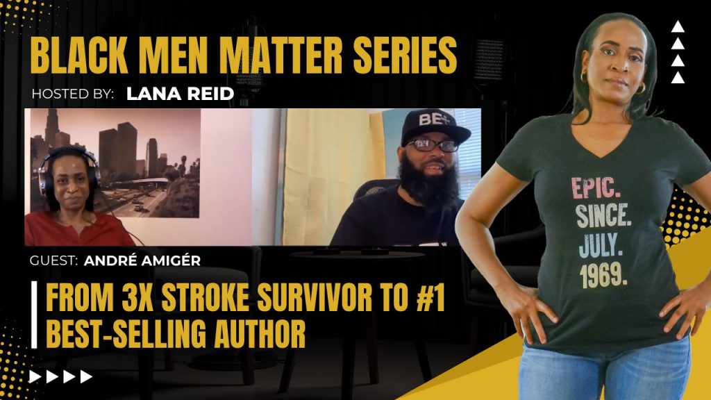 Lana Reid interviewing André Amigér on The Male Perspective, discussing his recovery as a 3X stroke survivor, resilience, music industry mentorship, and the mission of Responsible ARTistry to inspire youth.