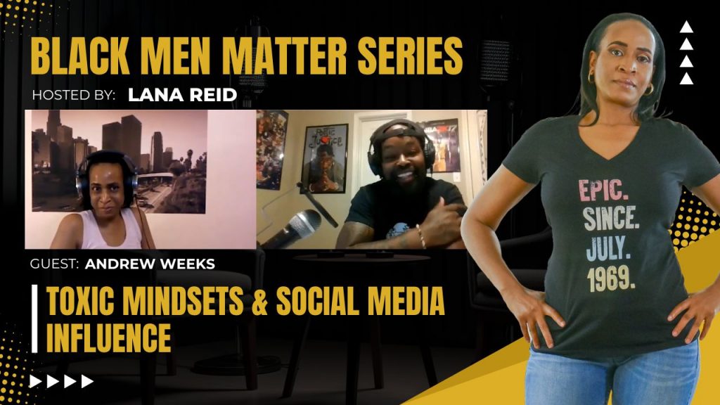 Lana Reid interviewing Andrew Weeks on The Male Perspective, discussing social media influence on relationships, toxic mindsets, communication, and emotional well-being.