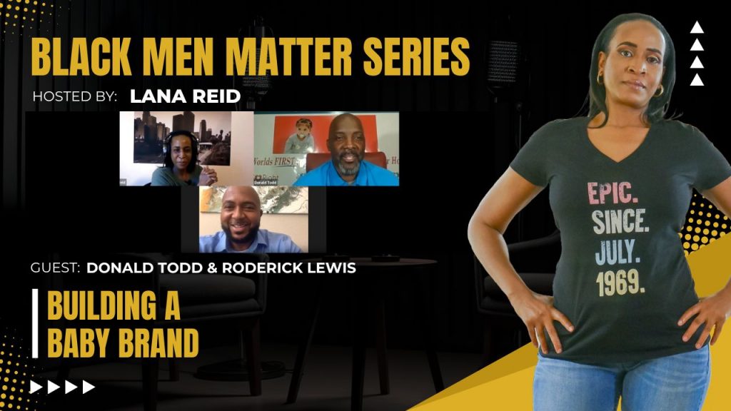 Lana Reid interviewing Donald Todd and Roderick Lewis on The Male Perspective, discussing Baby So Right, entrepreneurship, product development, and building a business for families.