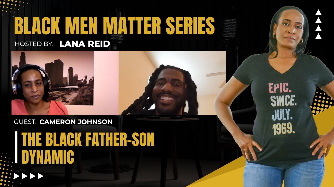 Lana Reid interviewing Cameron Johnson on The Male Perspective, discussing Black father–son relationships, mentorship, fatherhood, and generational wisdom.