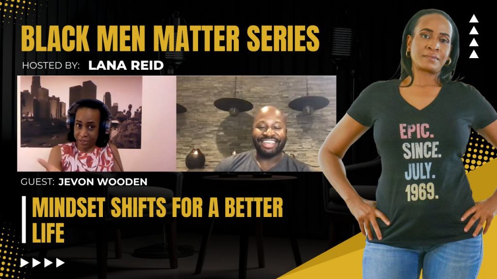 Lana Reid interviewing Jevon Wooden on The Male Perspective, discussing mindset shifts, confidence, self-esteem, and overcoming limiting beliefs for personal growth.