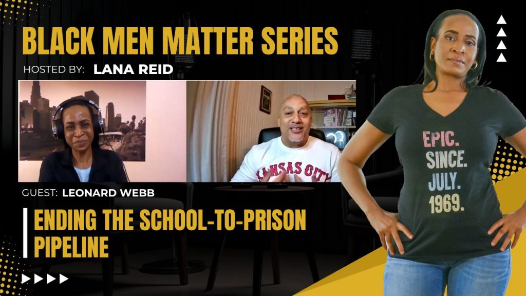 Lana Reid interviewing Leonard Webb on The Male Perspective, discussing the school-to-prison pipeline, educational equity, and pathways to academic success for Black and Brown students through mentorship and community support.