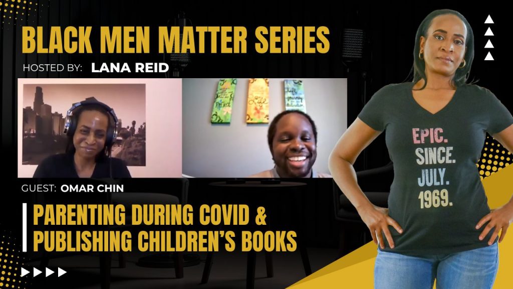 Lana Reid interviewing Omar Chin on The Male Perspective, discussing parenting during the COVID-19 pandemic, children’s books, creativity, and family life.