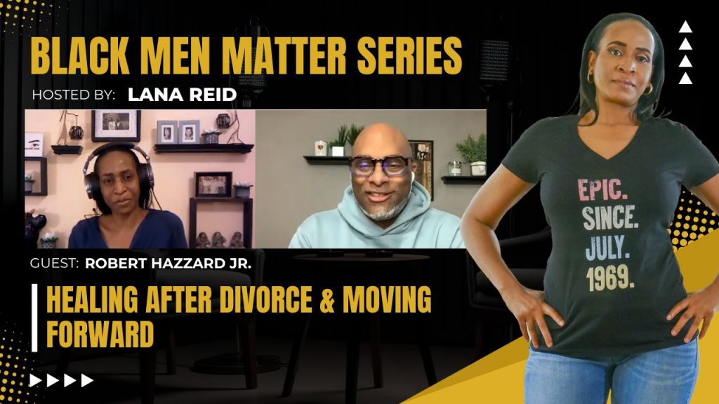 Lana Reid interviewing Robert Hazzard Jr. on The Male Perspective, discussing healing after divorce, personal growth, accountability, and rebuilding life through reflection, technology, and entrepreneurship.