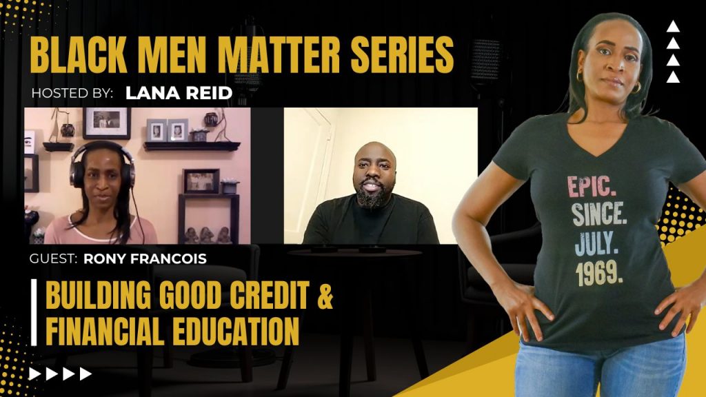 Lana Reid interviewing Rony Francois on The Male Perspective, discussing building good credit, credit education, healthy credit mix strategies, and financial literacy for long-term stability.