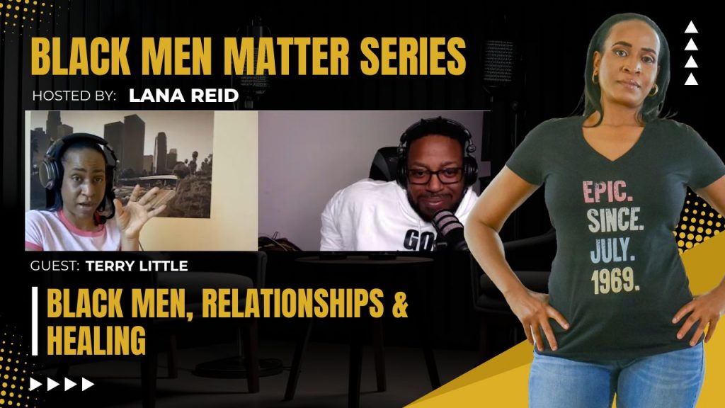 Lana Reid interviewing Terry Little on The Male Perspective, discussing relationships, healing, accountability, and personal growth.