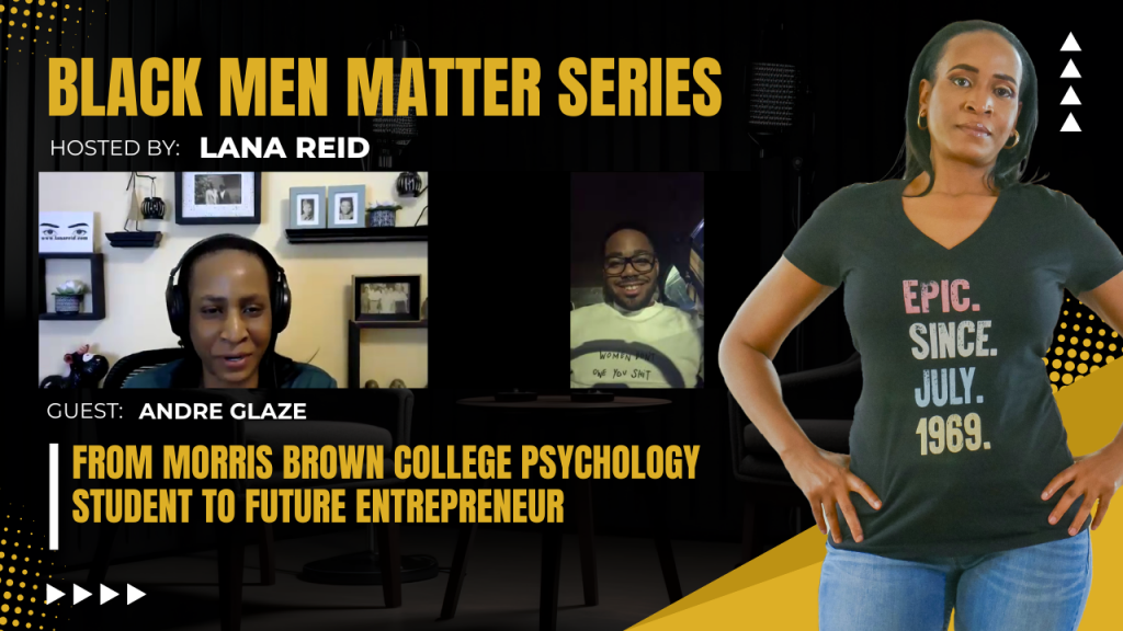 Lana Reid interviewing Andre Glaze on The Male Perspective, discussing his psychology studies at Morris Brown College, HBCU experience, community engagement, and future goals in wellness and entrepreneurship.