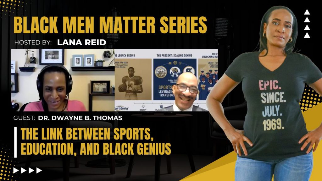 Lana Reid interviewing Dr. Dwayne B. Thomas on The Male Perspective, discussing leadership, sports-based learning, educational strategy, and recognizing untapped intellectual potential.