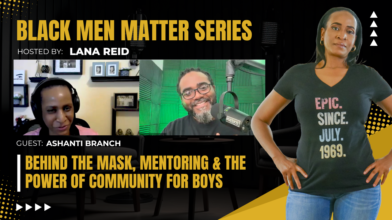 Lana Reid interviewing Ashanti Branch on The Male Perspective, discussing Ever Forward Club, youth mentoring, emotional development, and the Million Mask Movement.