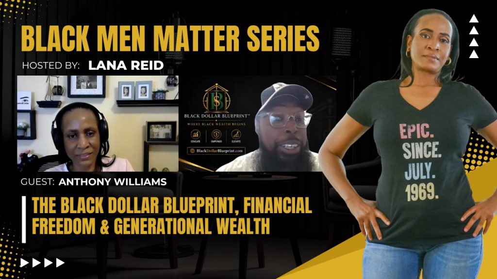 Lana Reid interviewing Anthony Williams on The Male Perspective, discussing financial literacy, wealth building, debt reduction, credit improvement, and creating generational wealth through The Black Dollar Blueprint™.
