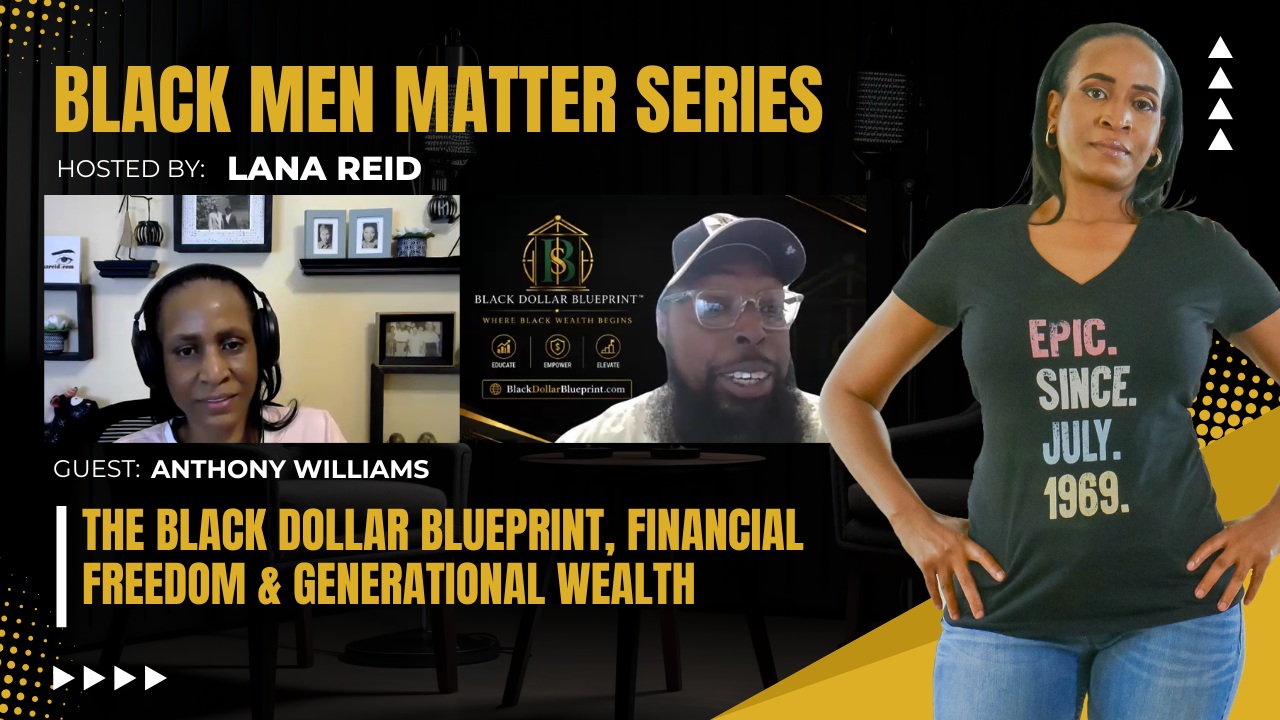 Lana Reid interviewing Anthony Williams on The Male Perspective, discussing financial literacy, wealth building, debt reduction, credit improvement, and creating generational wealth through The Black Dollar Blueprint™.