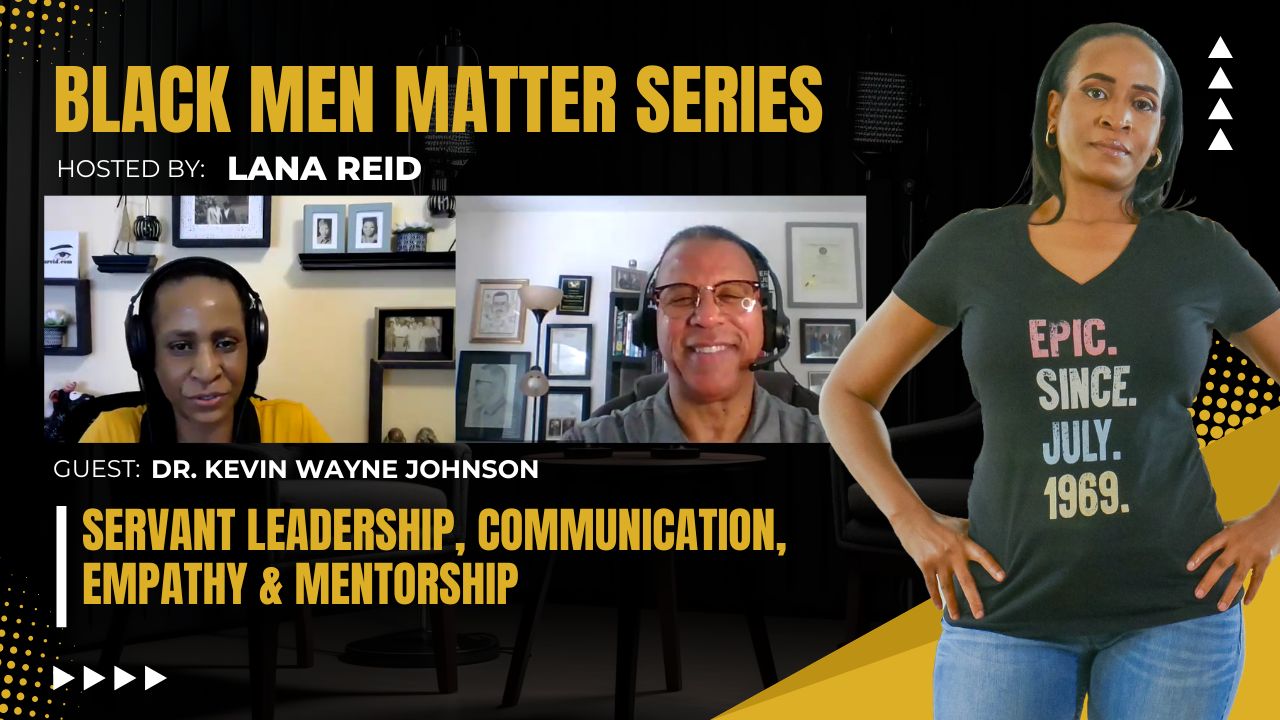 Lana Reid interviewing Dr. Kevin Wayne Johnson on The Male Perspective, discussing servant leadership, trust, mentorship, faith in the workplace, and developing future leaders.