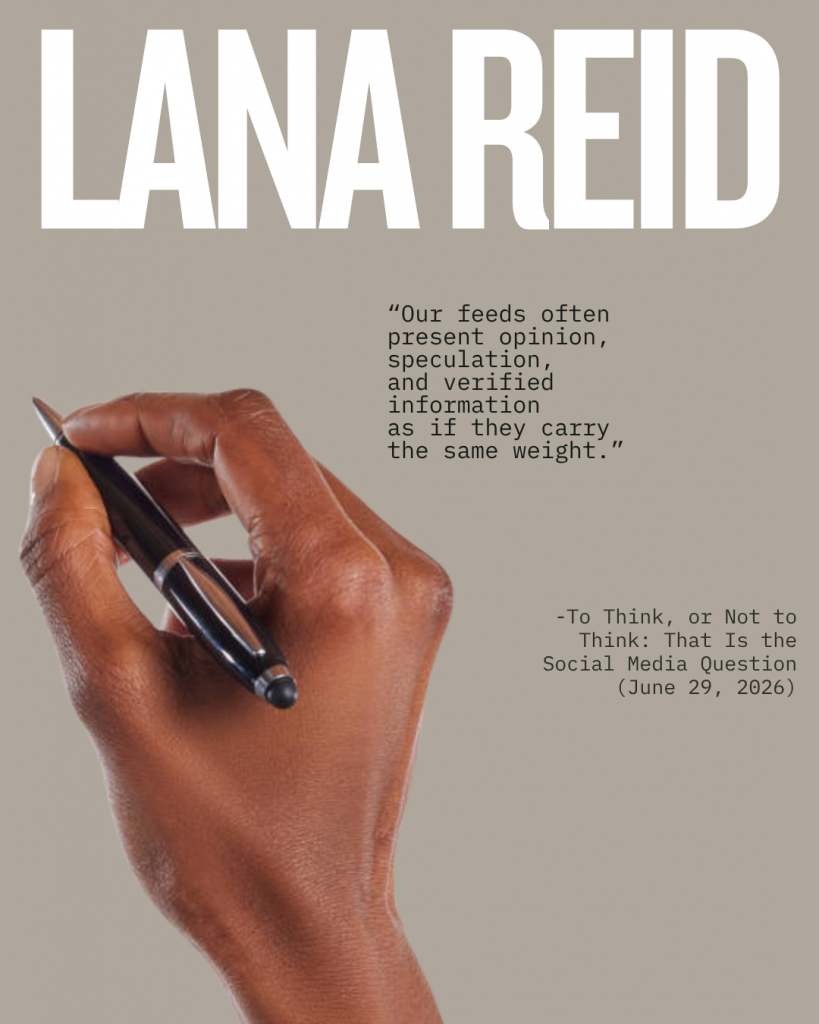 Quote graphic featuring a hand holding a pen with the quote, "Our feeds often present opinion, speculation, and verified information as if they carry the same weight," from Lana Reid's article "To Think, or Not to Think: That Is the Social Media Question."