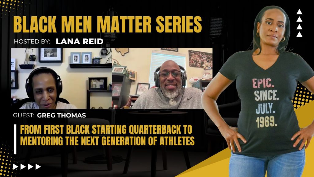 Lana Reid interviewing Greg Thomas on The Male Perspective, discussing his journey from pioneering Black quarterback to mentor, youth sports, leadership, character development, and coaching the next generation.
